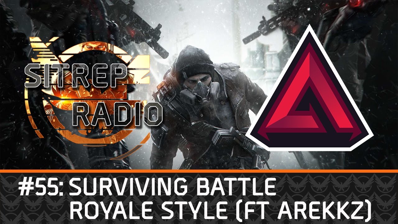 |The Division| Episode 55 - Surviving Battle Royal Style (Ft. Arekkz)