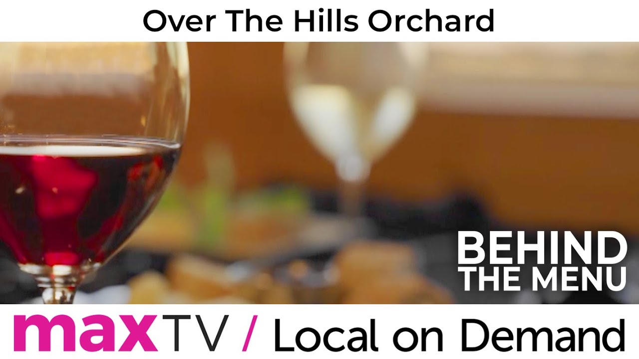 Behind The Menu: Over The Hills Orchard - SaskTel maxTV Local on Demand