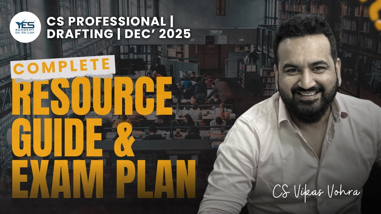 DRAFTING COMPLETE RESOURCE GUIDE & EXAM PLAN | CS PROFESSIONAL DEC' 25 | CS VIKAS VOHRA