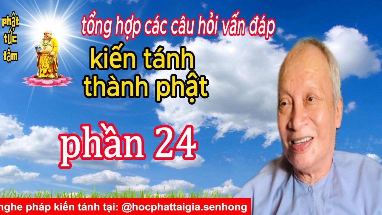 tổng hợp các câu hỏi vấn đáp kiến tánh thành phật - phần 24 - Ông Năm