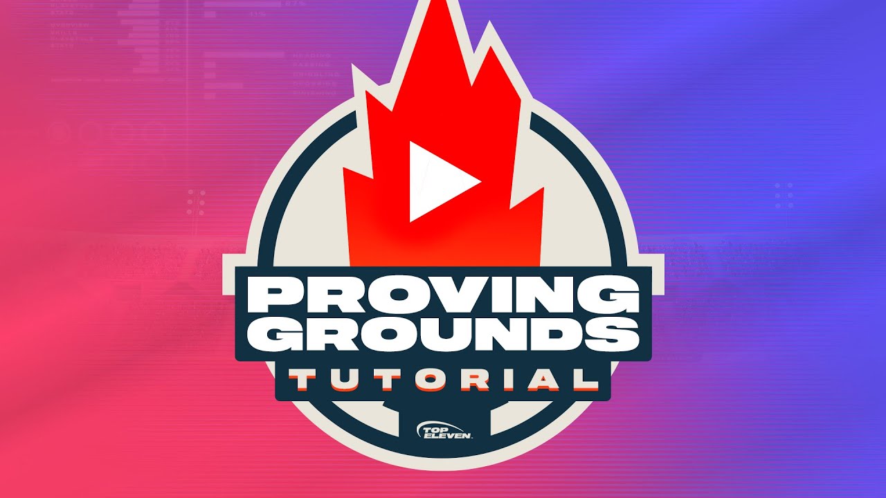 Proving Grounds | Top Eleven Tutorial