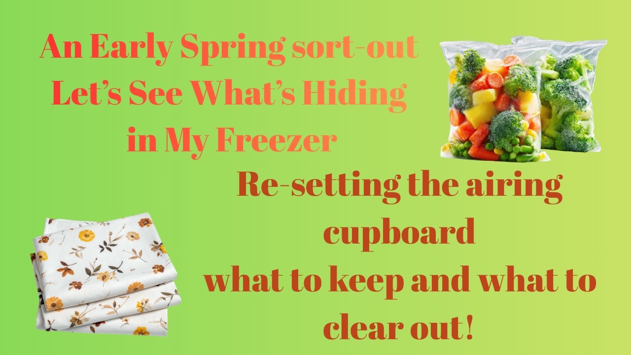 An Early-Spring sort out - what's hiding in my freezer? Airing Cupboard Re-set