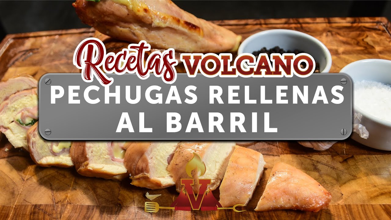 Pechugas Rellenas al barril con 🌋 Volcano Asadores 🔥
