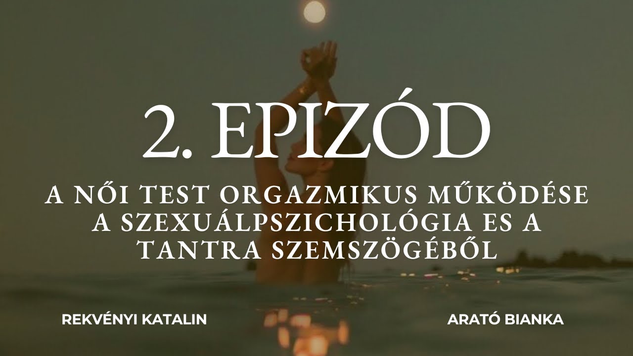 Arató Bianka, Rekvényi Katalin - A Női orgazmikusság a szexuálpszichológia és a tantra szemében