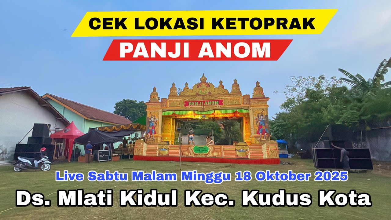 Cek Lokasi Ketoprak PANJI ANOM Live Ds.Mlati Kidul Kec. Kudus Kota Sabtu 18 Oktober 2025