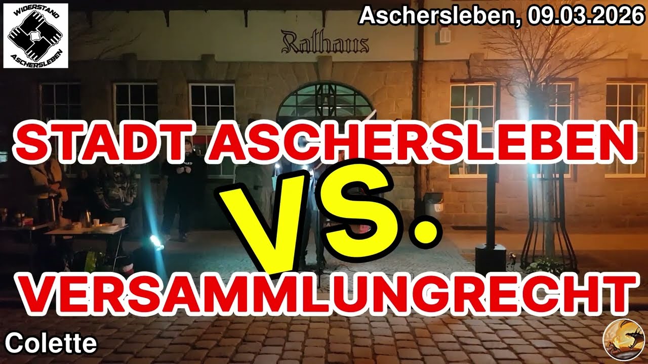 Stadt Aschersleben vs. Versammlungsrecht - Colette aus Aschersleben I 09.03.2026 I