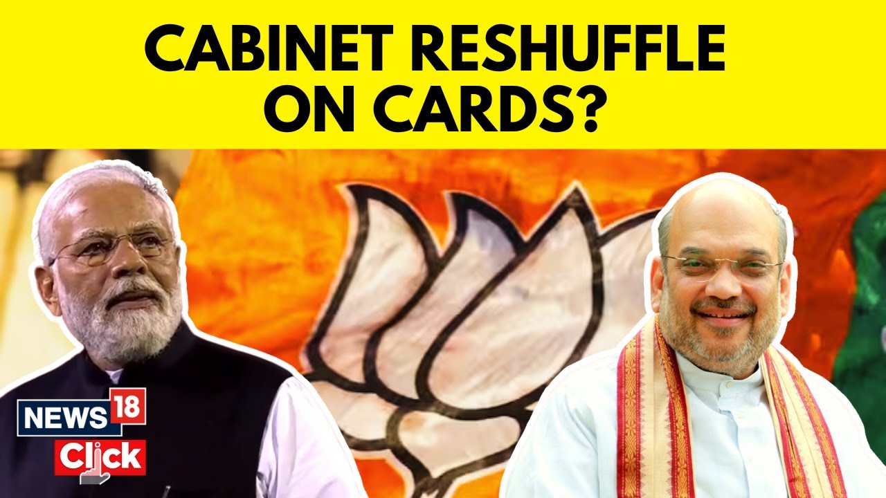 BJP Cabinet Reshuffle News | Here&rsquo;s Why Ministers Have Been Meeting BJP Chief Nadda | News18