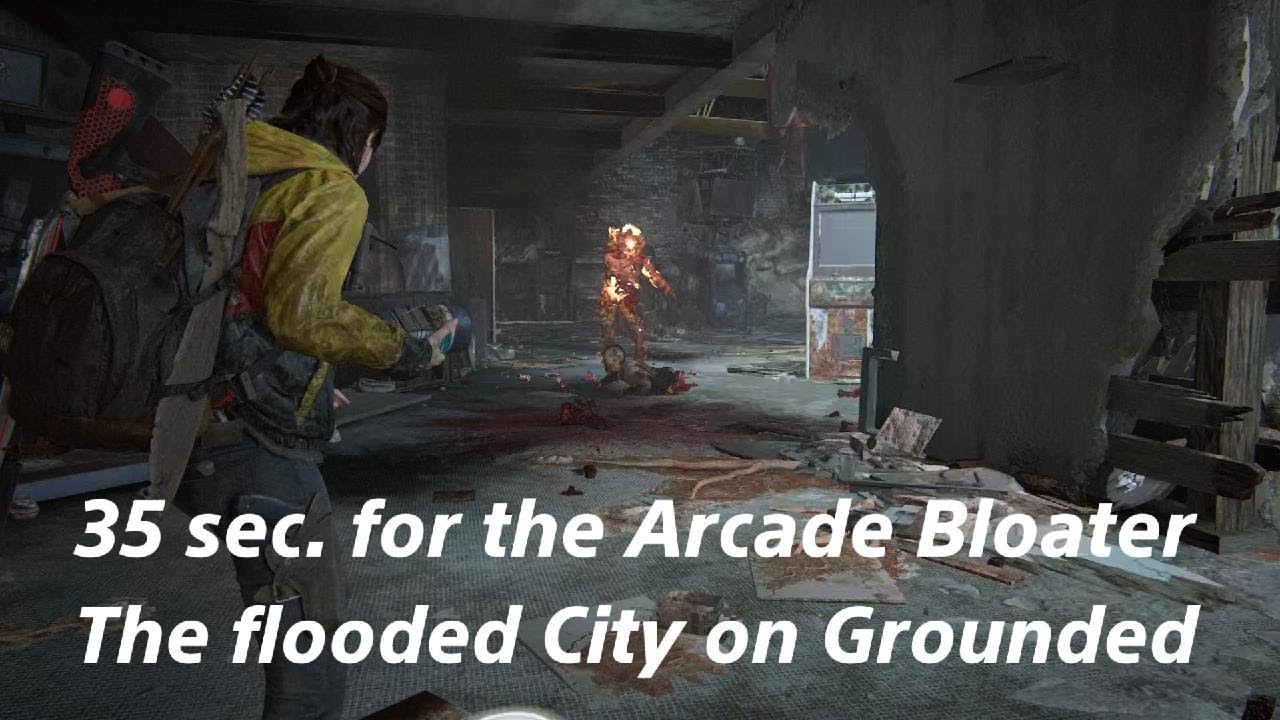 TLOU2 Arcade Bloater 35 seconds on Grounded the Flooded City 