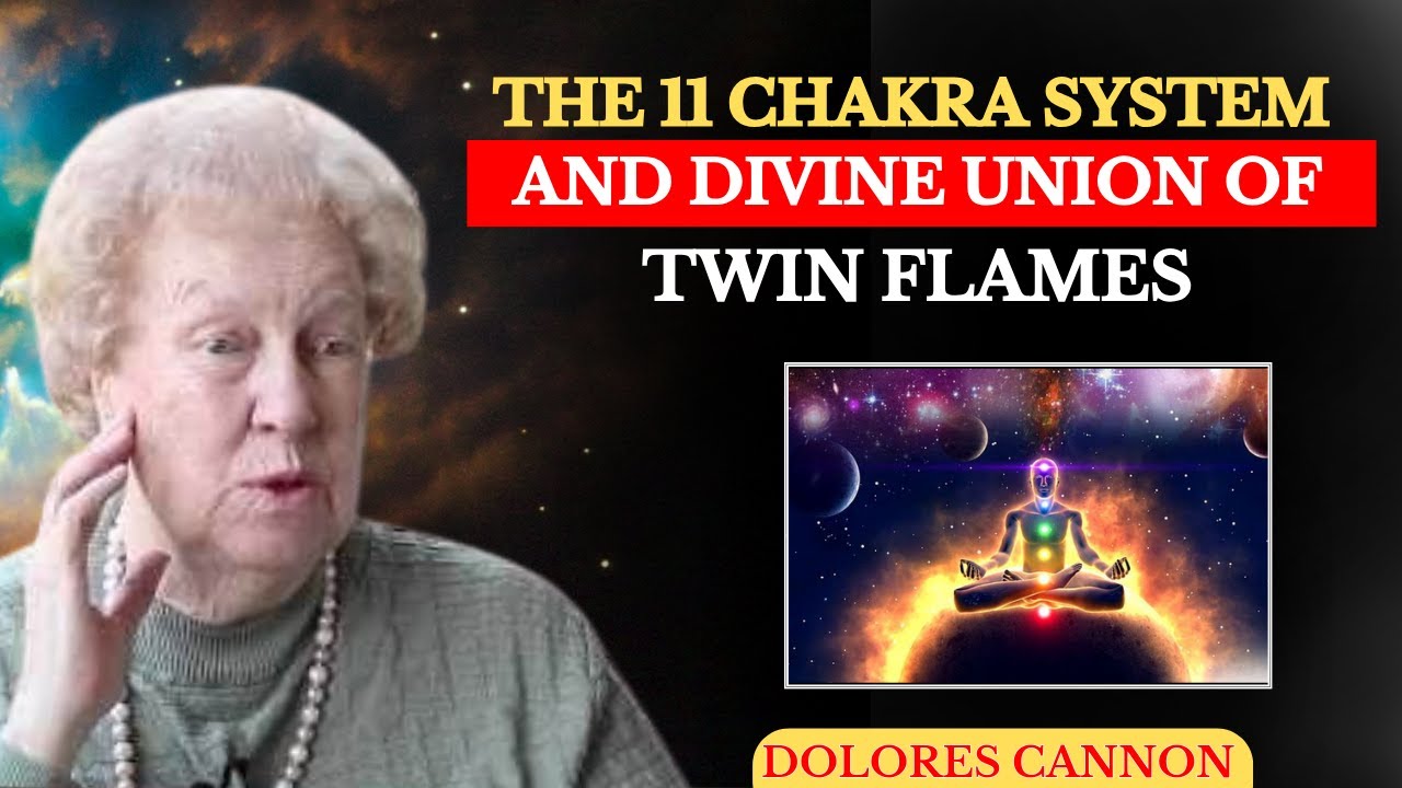 Unlocking The 11 Chakra System & Divine Union of Twin Flames - Dolores Cannon Explained #twinflames