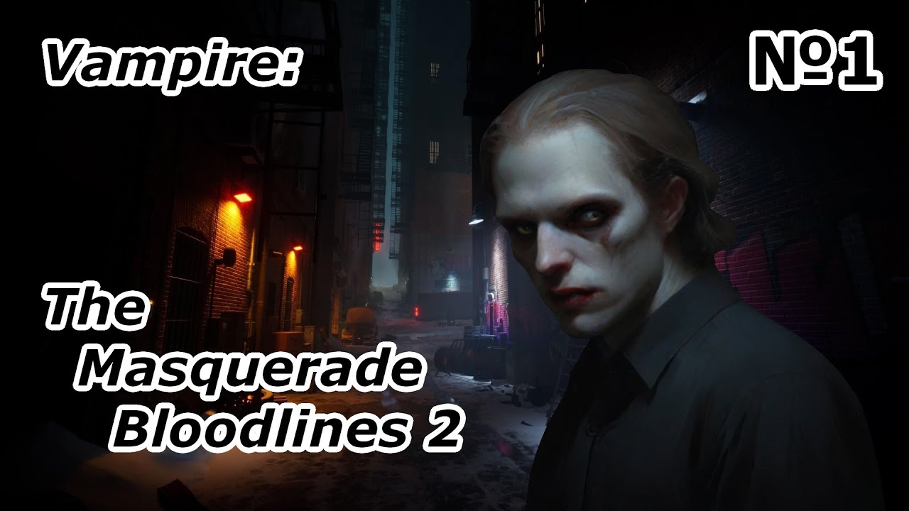 Vampire: The Masquerade Bloodlines 2 (Глава 1)