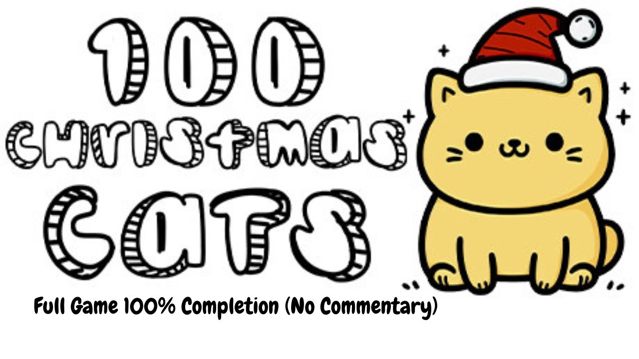 100 Christmas Cats -  Full Game 100% Completion ( No Commentary )