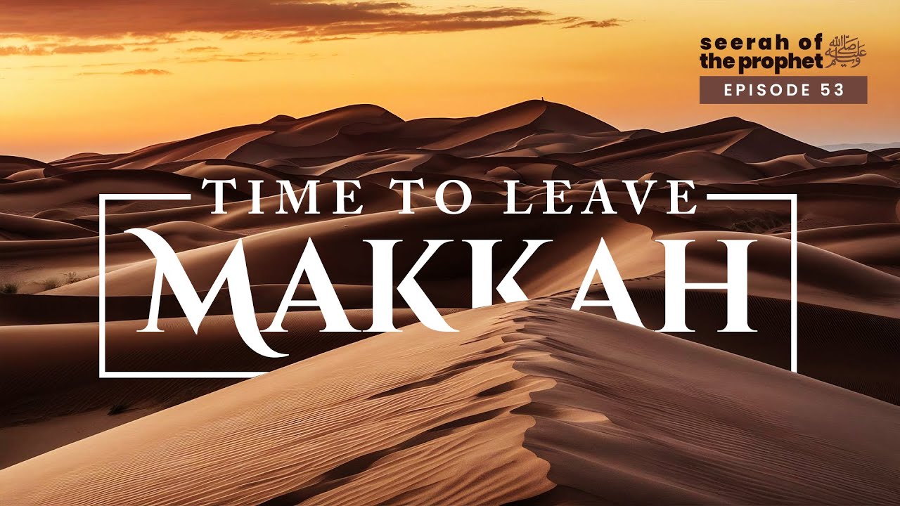 #53 The Prophet’s ﷺ Route To Madinah || Seerah || Ustadh Abdulrahman Hassan #amauacademy