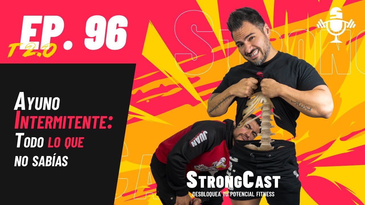 STRONGCAST | Episodio 96 | Ayuno intermitente: Todo lo que no sabías
