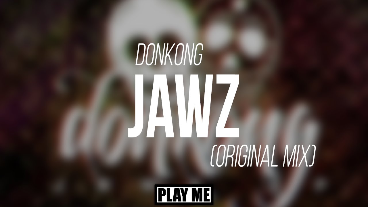 Donkong - Jaws (Original Mix)