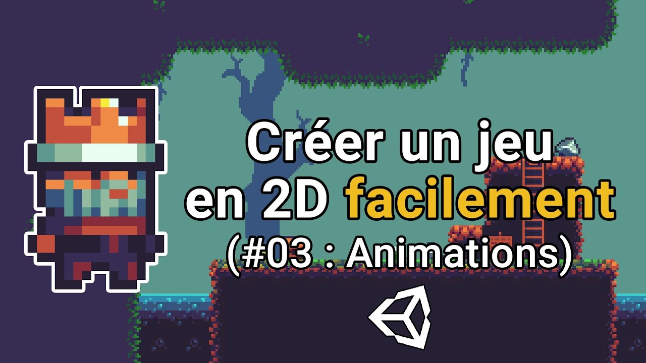 Créer un jeu en 2D facilement avec Unity (#3 : Animations du joueur)
