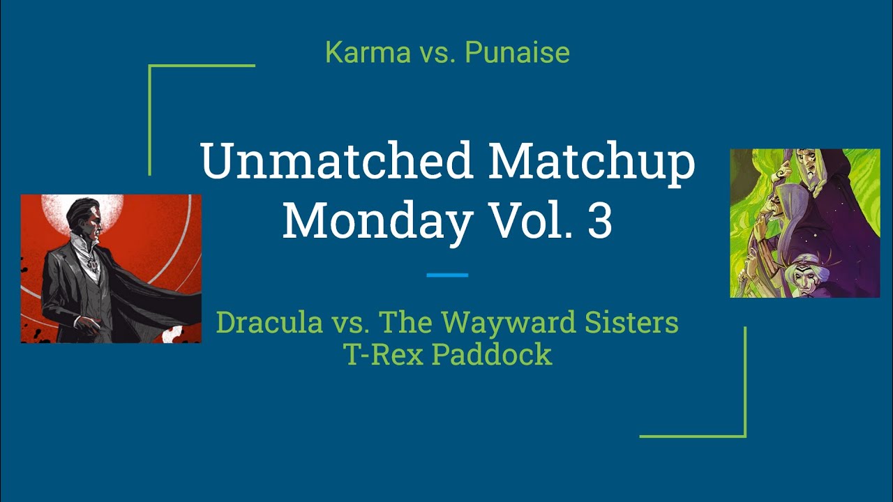 Unmatched Matchup Monday Vol. 3: Dracula vs. The Wayward Sisters