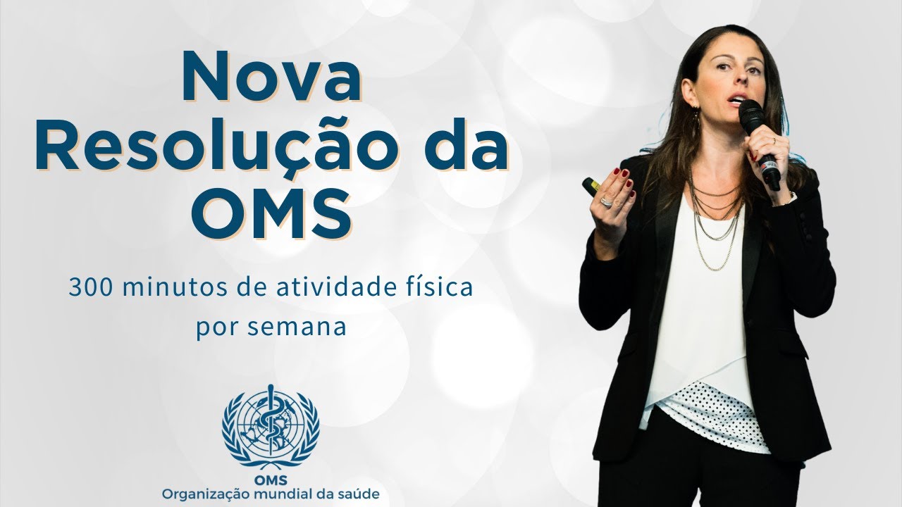 NOVA RESOLUÇÃO DA OMS - 300 minutos de atividade física semanal