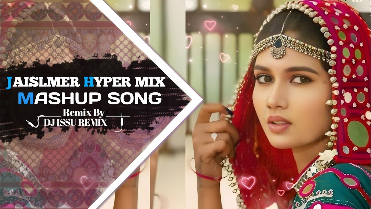 JAISALMER HYPER MIX MASHUP SONG ❣️ BOLLYWOOD HINDI MIX 🔥OLD IS GOLD ❤️BASS MIX 🔥 DJ ISSU REMIX 
