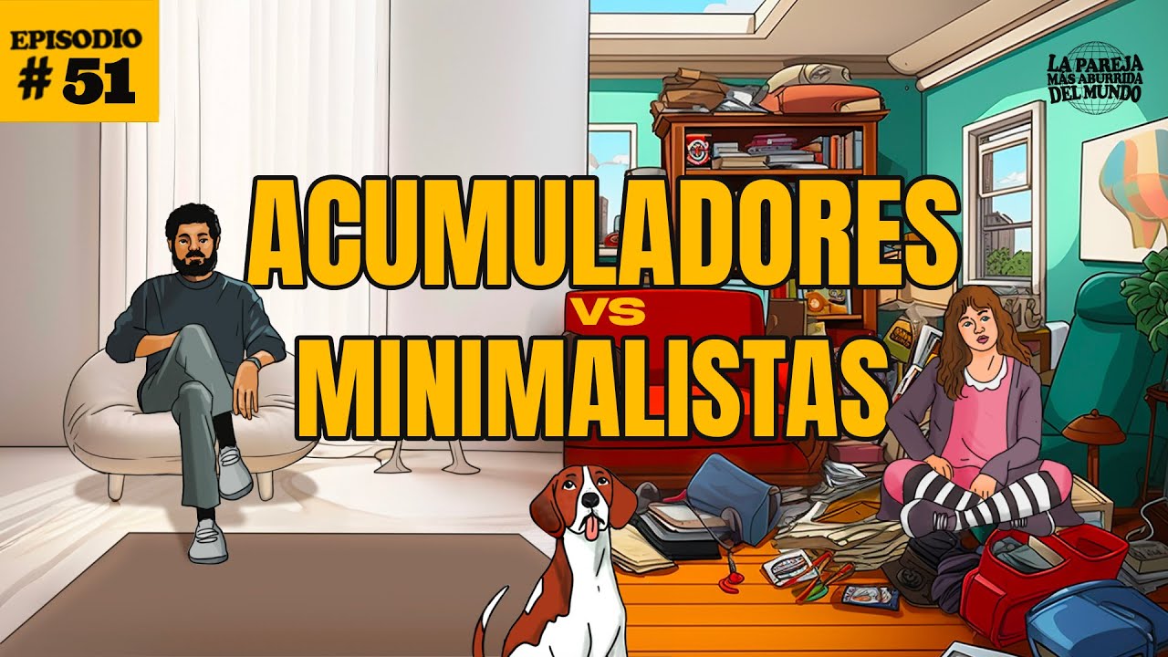 Acumuladores vs. Minimalistas  | EP 51