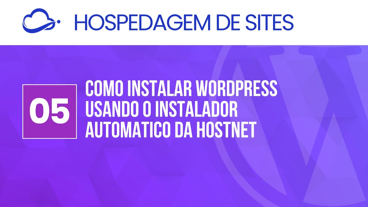Hospedagem de Sites na Hostnet | Instalação do WordPress – Aula 5