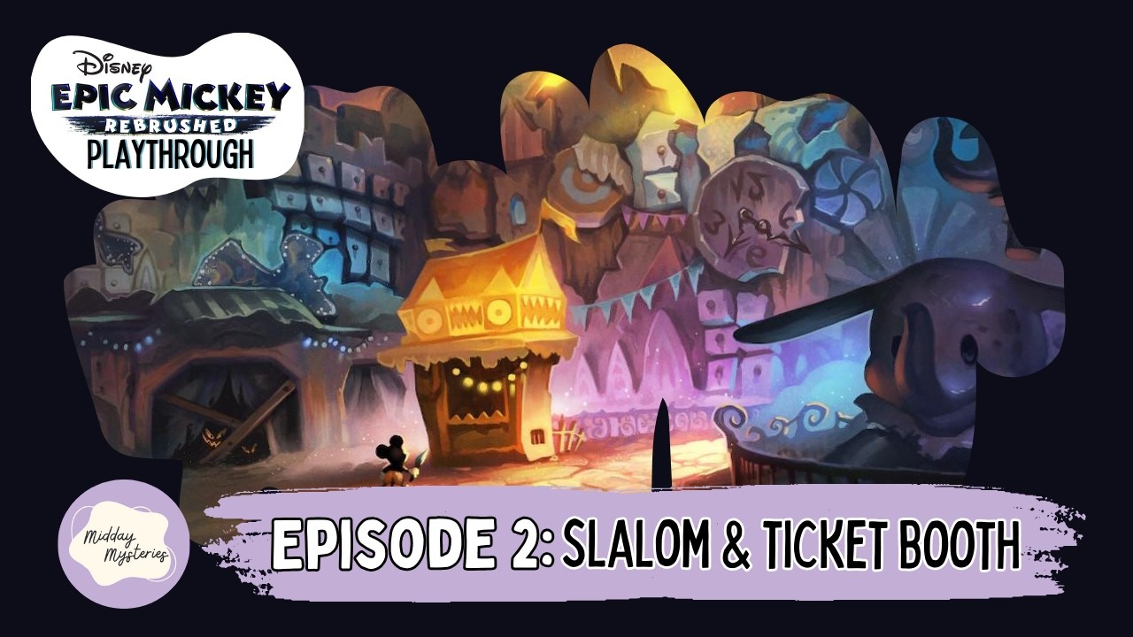 Epic Mickey Rebrushed – Episode 2: Slalom & Ticket Booth | Playthrough