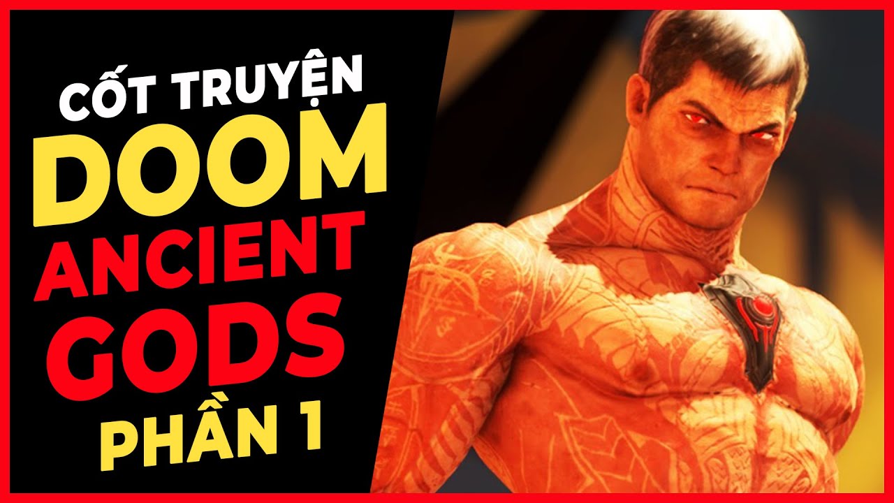 Cốt Truyện Game | DOOM ETERNAL: ANCIENT GODS P.1 | Chúa Tể Địa Ngục | Game Cực Hay