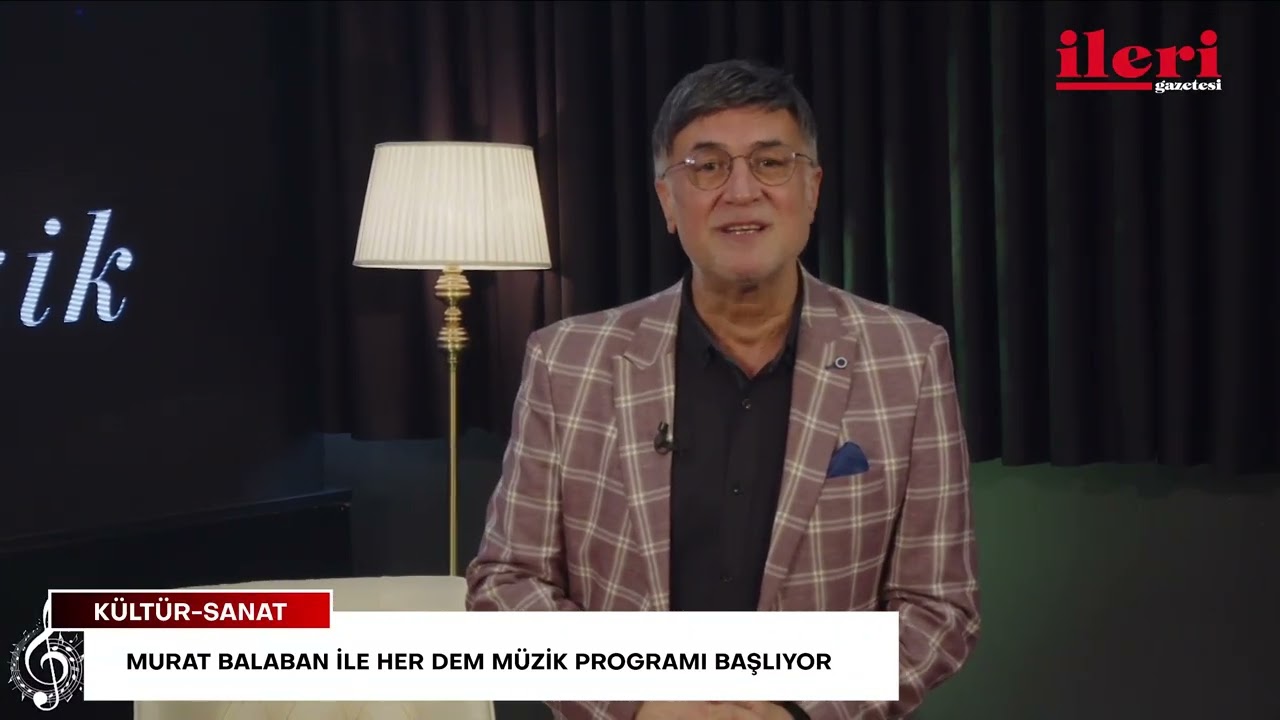 Murat Balaban ile Her Dem Müzik programı başlıyor | İleri Gazetesi