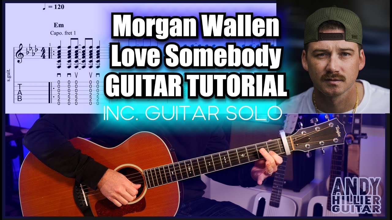 Morgan Wallen - Love Somebody | Guitar Tutorial + Solo with Tabs