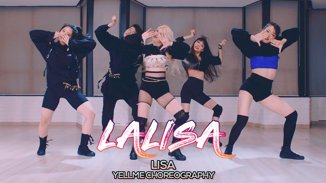 LISA (BlackPink) - LALISA : YELLme Choreography