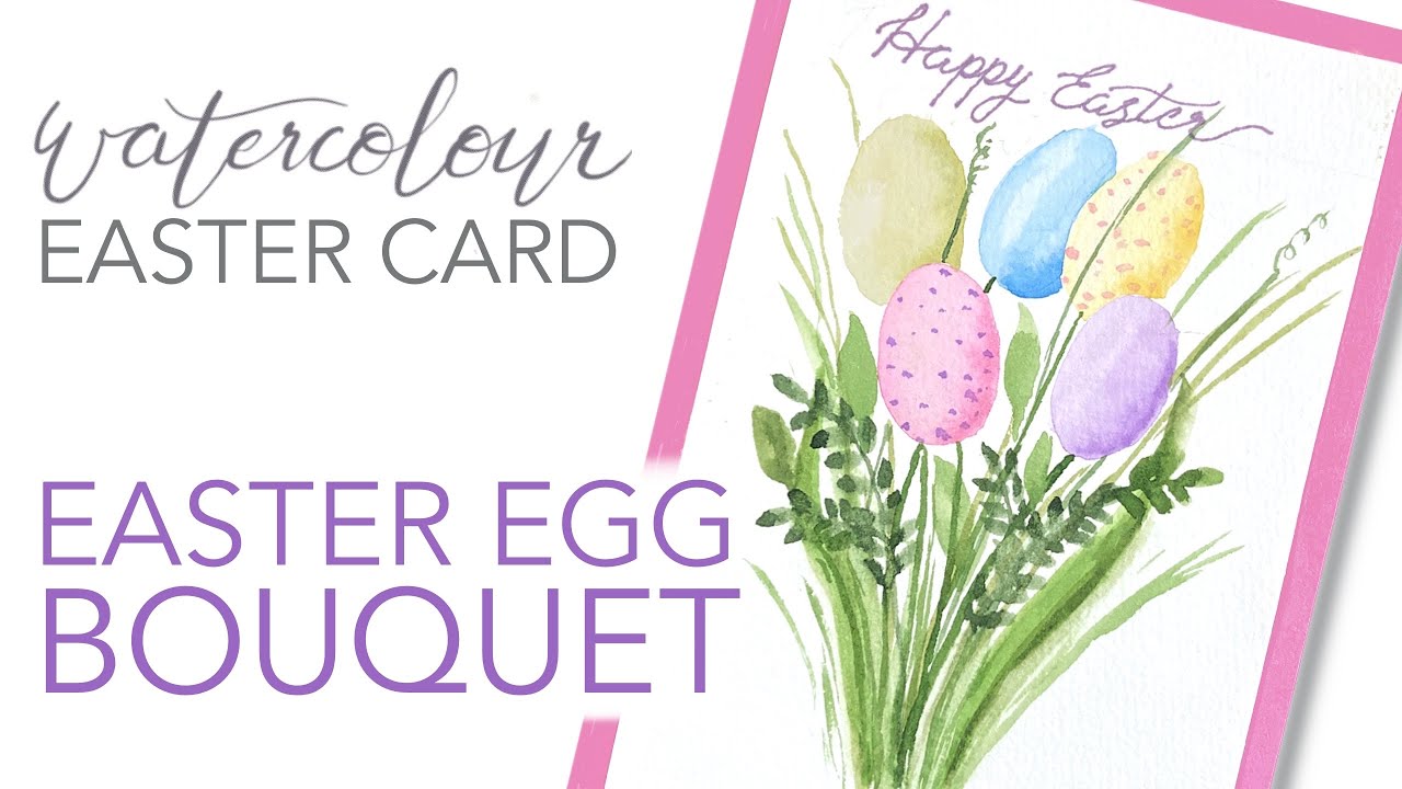 Watercolour Easter Egg Bouquet - Watercolor Easter Card Ideas