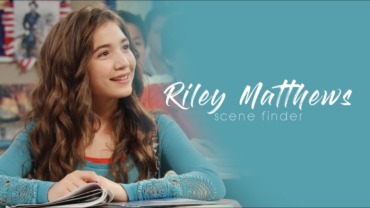 • Riley Matthews | scene finder [S1B]