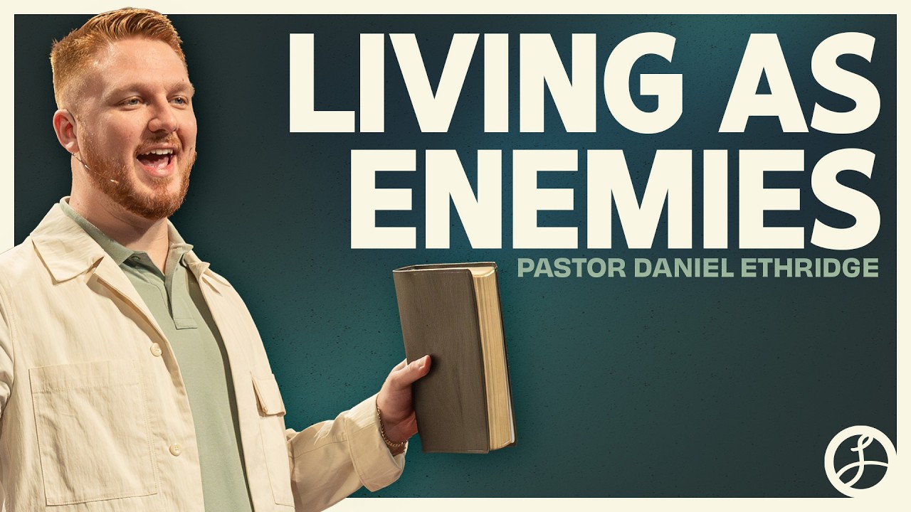 Living As Enemies | Pastor Daniel Ethridge | Liberty Live Church