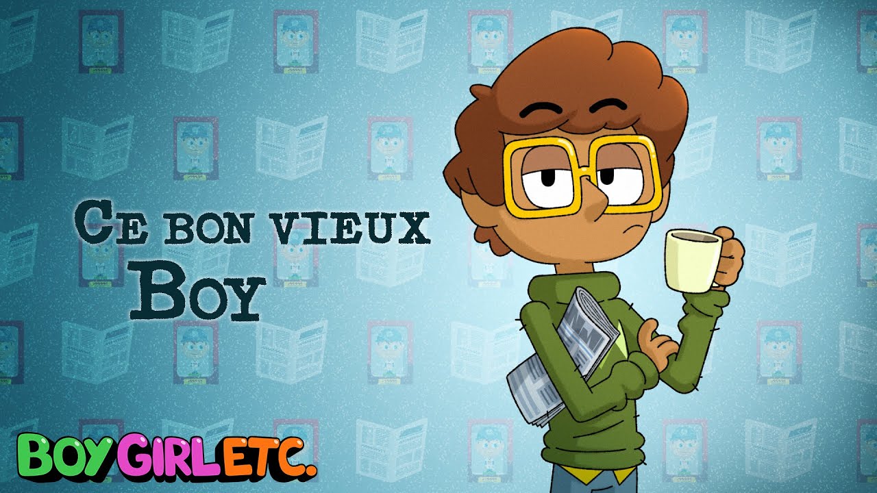 BOY, GIRL, ETC. - EP36 : Ce bon vieux Boy - Saison 1