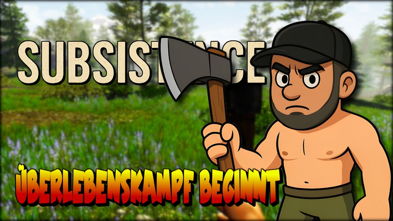 Subsistence Deutsch || DER &Uuml;BERLEBENSKAMPF BEGINNT #01