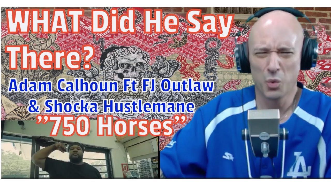 Adam Calhoun - “750 Horses” ft. FJ OUTLAW & SHOCKA HUSTLEMANE (reaction!) WHAT Did He Say There?