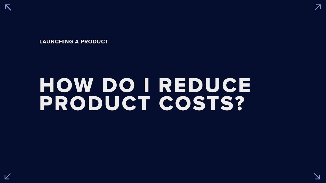 How can we reduce production costs for a new product?