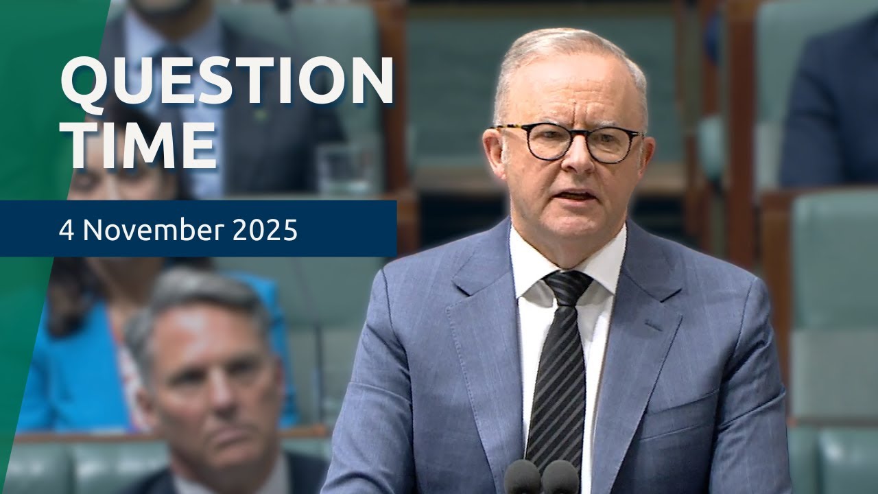 House Question Time - 4 November 2025