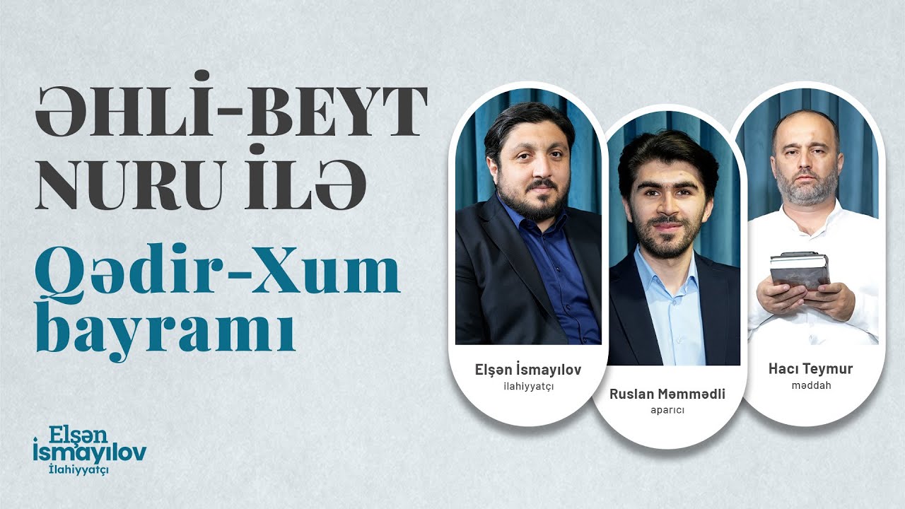 Qədir-Xum bayramı - Elşən İsmayılov & Hacı Teymur | 