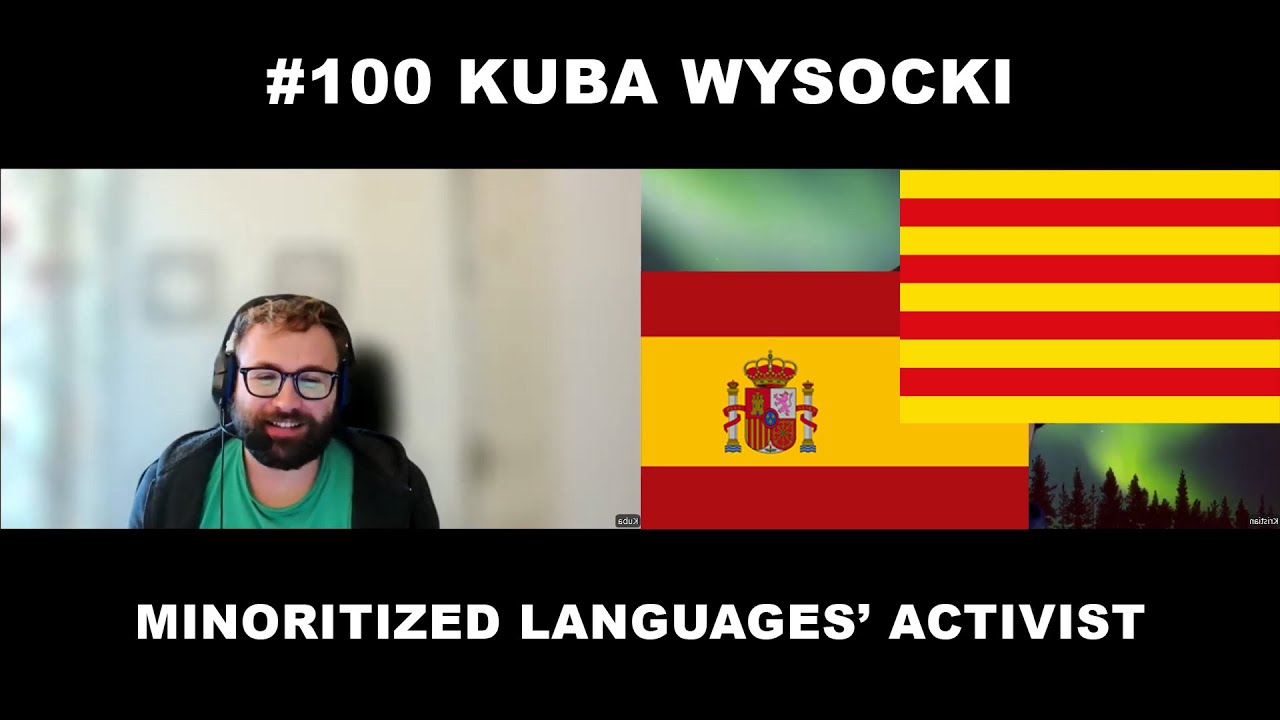Polyglot Podcast #100 Kuba Wysocki│Minoritized languages' activist│Spanish/Catalan Episode