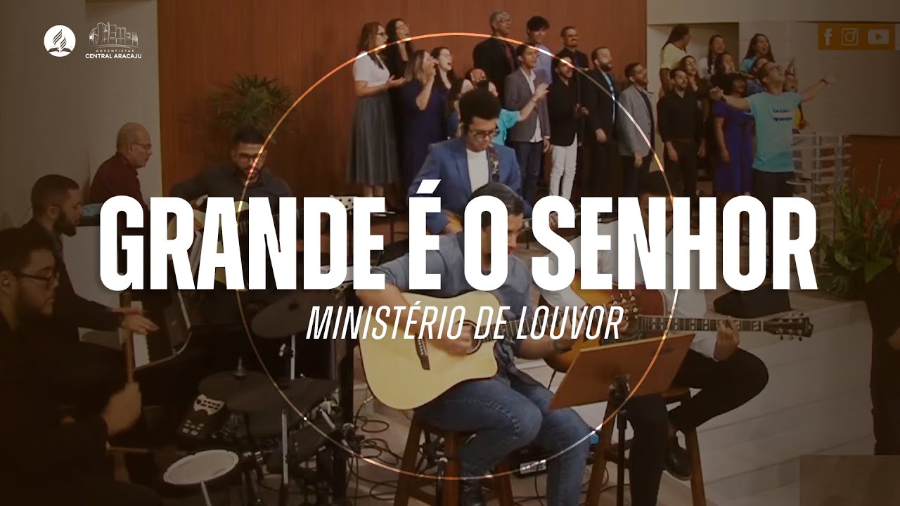 GRANDE É O SENHOR | Ministério de Louvor