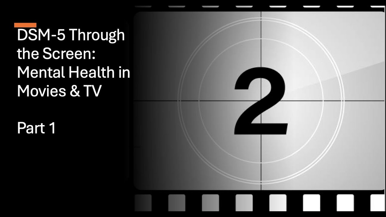 MFT National Exam  DSM 5 Through the Screen  Mental Health in Movies & TV