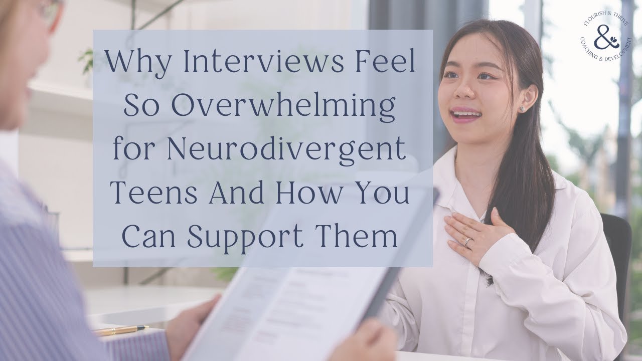 Why Interviews Feel So Overwhelming for Neurodivergent Teens And How You Can Support Them