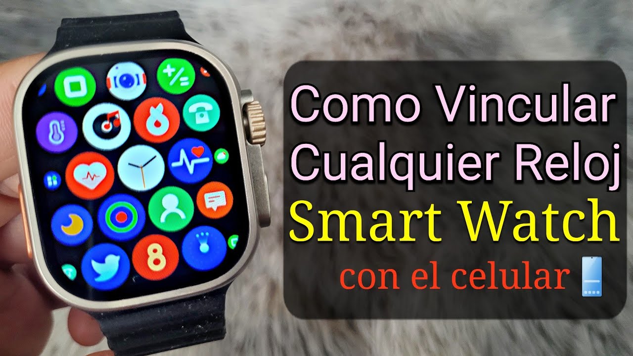C&oacute;mo conectar CUALQUIER Reloj inteligente a un celular📱| Como Configurar un Smart Watch