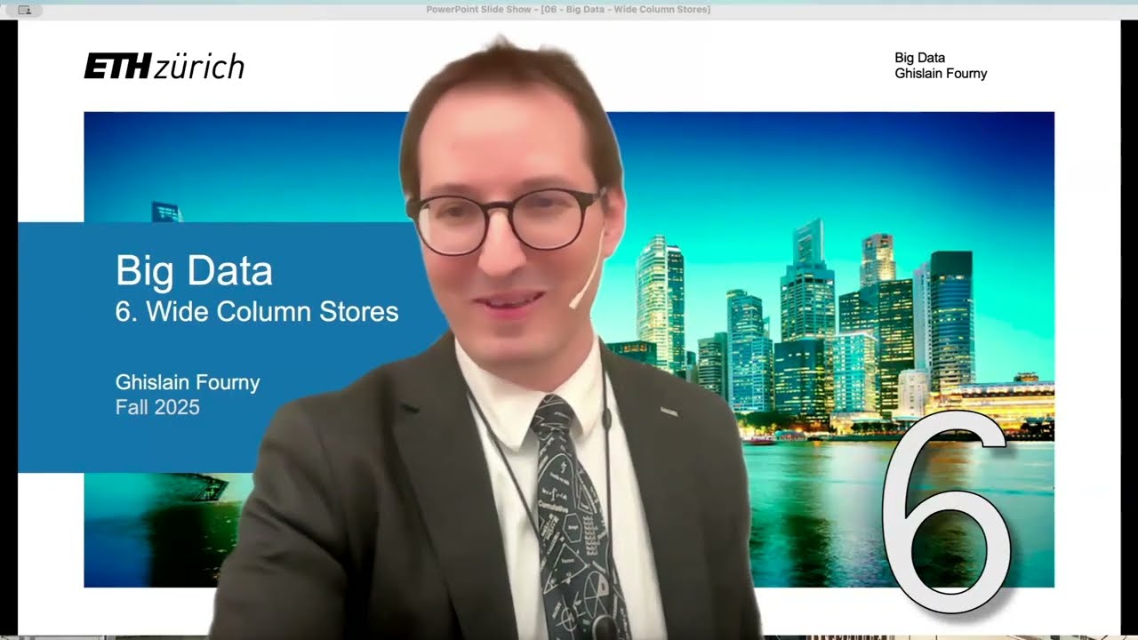 6 - Wide column stores (1/5) - Big Data - ETH Zurich - Fall 2025