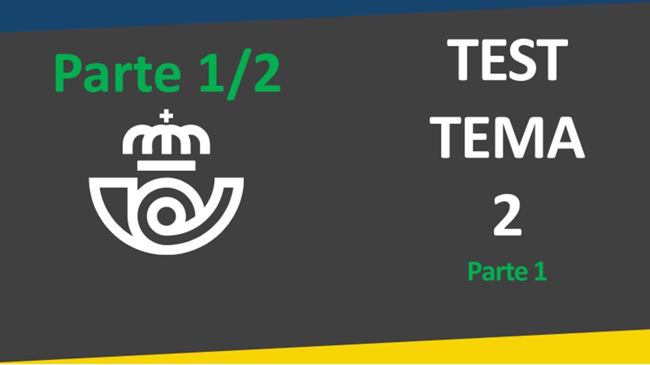 Test tema 2 (parte 1 ACTUALIZADO) Oposiciones Correos 2020