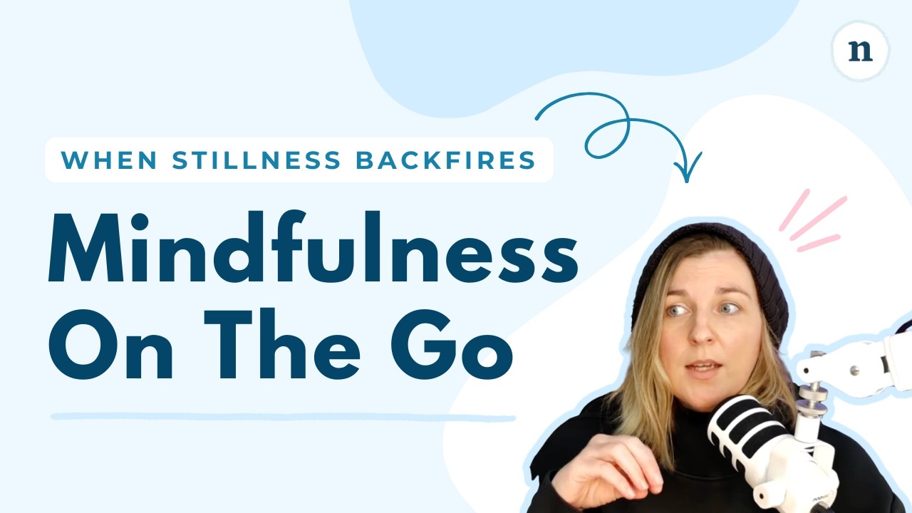 Mindfulness on the Go: Why Stillness Backfires for Neurodivergent Minds