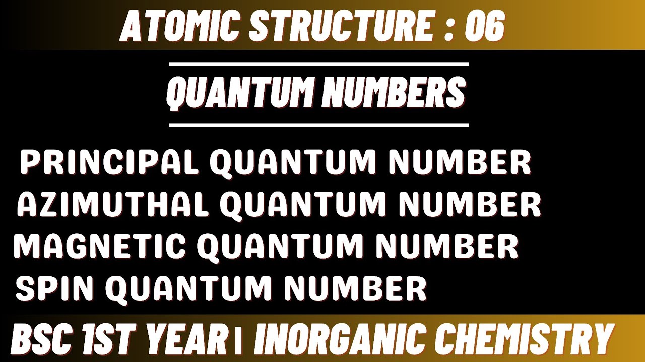 Quantum Numbers | Atomic Structure - BSc 1st Year Inorganic Chemistry