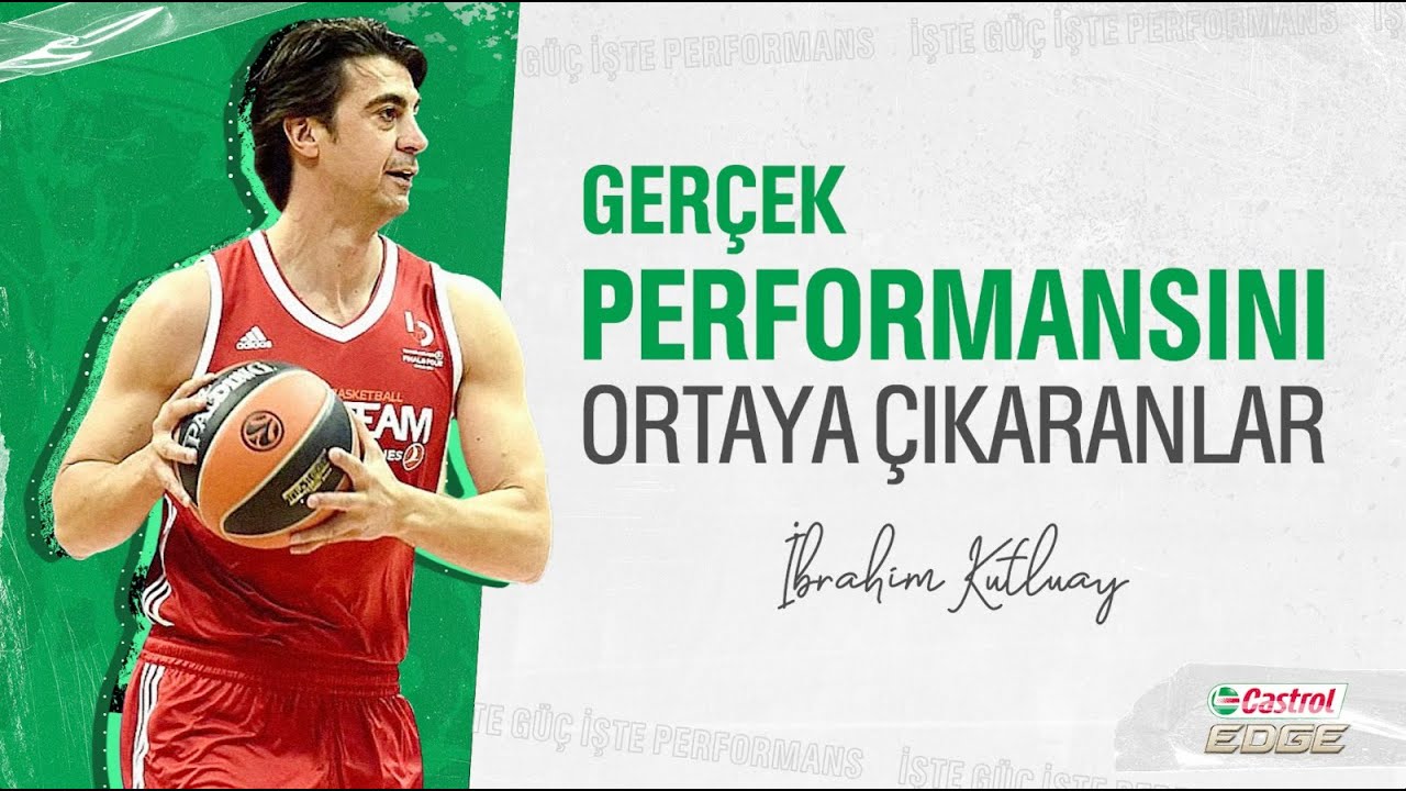 İbrahim Kutluay | Gerçek Performansını Ortaya Çıkaranlar