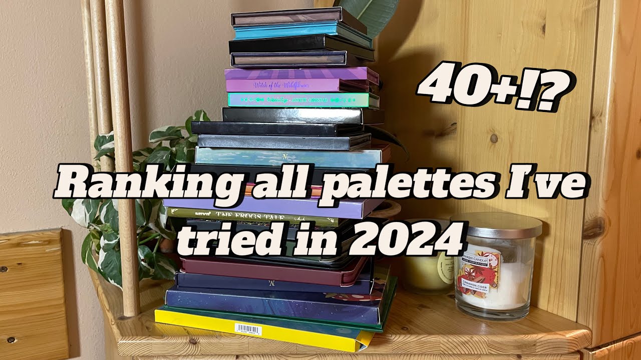 Ranking all the palettes Ive tried in 2024