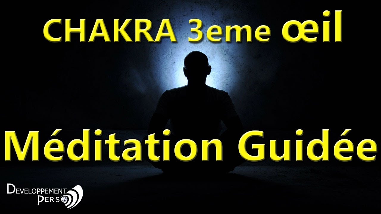 Chakra 3eme oeil :  Méditation et relaxation guidée pour activer la glande pinéale